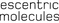 Escentric Molecules